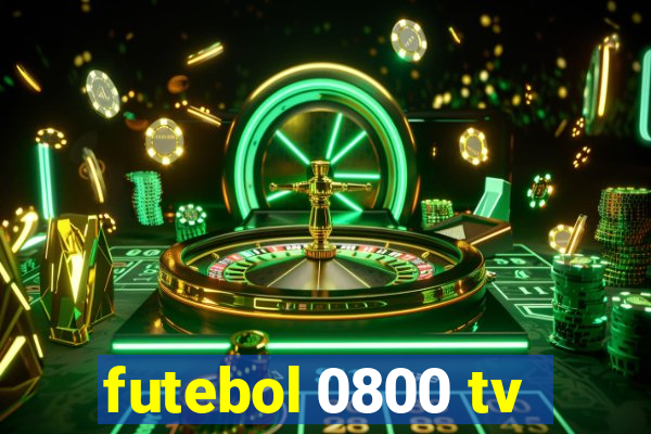 futebol 0800 tv